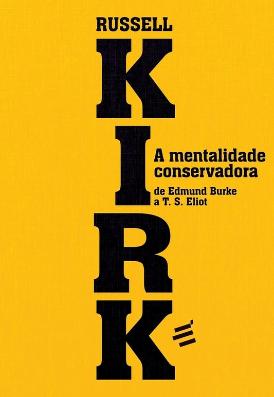 A Mentalidade Conservadora: de Edmund Burke a T. S. Eliot