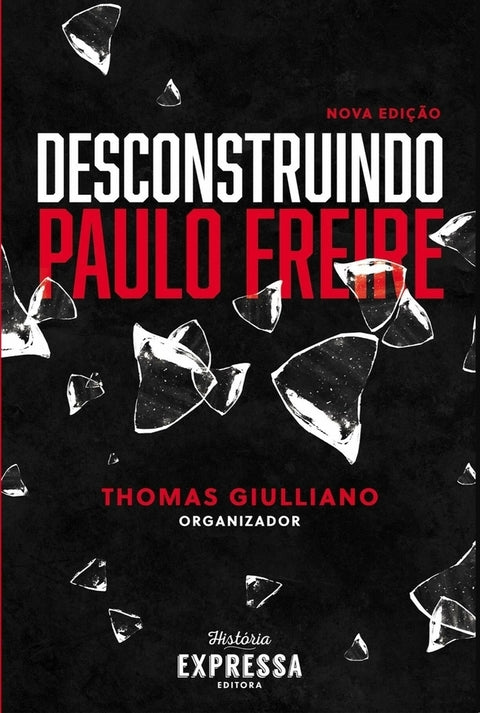 Desconstruindo Paulo Freire