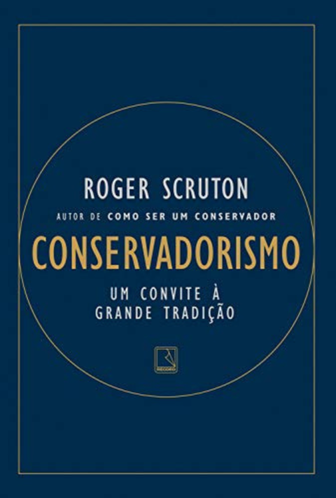 Conservadorismo: Um convite à grande tradição