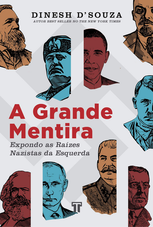 A Grande Mentira: Expondo as Raízes Nazistas da Esquerda