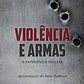 Violência e Armas - 2ª Edição