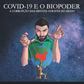 Covid-19 e o Biopoder: A corrupção das mentes através do medo