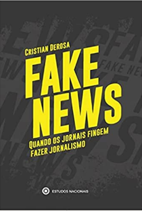 Fake News - Quando os Jornais Fingem Fazer Jornalismo