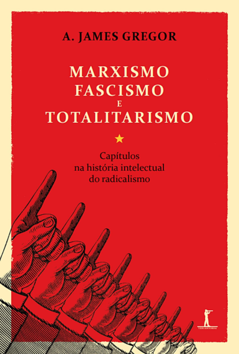 Marxismo, Fascismo e Totalitarismo: Capítulos na História Intelectual do Radicalismo