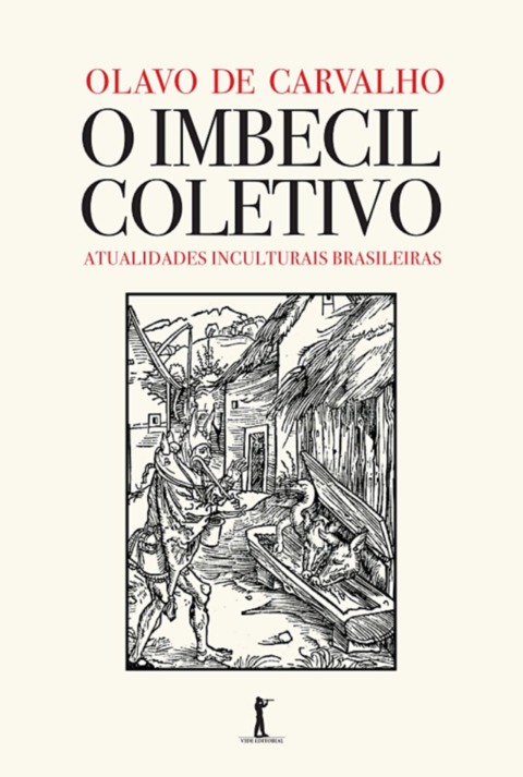 O Imbecil Coletivo: Atualidades Inculturais Brasileiras